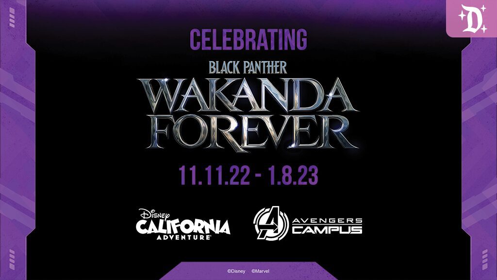 Text on a purple background announces "Celebrating Black Panther: Wakanda Forever" with event dates and logos for Disney California Adventure and Avengers Campus.