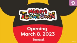 A colorful sign announces the opening of Mickey's Toontown at Disneyland on March 8, 2023, featuring a Mickey Mouse silhouette.
