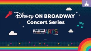 A colorful promotional banner for the "Disney On Broadway Concert Series" at the 2023 Festival of the Arts, featuring music notes and clouds.
