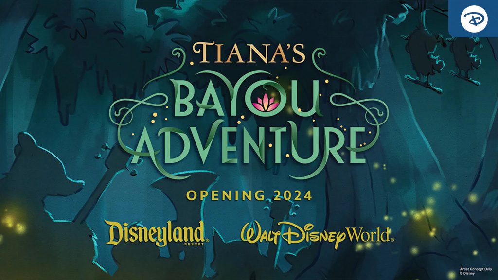 Graphic promoting "Tiana's Bayou Adventure," opening in 2024 at Disneyland and Walt Disney World, featuring vibrant greens and a lily pad design.