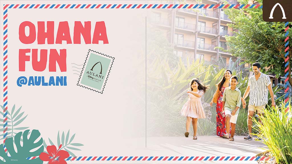 A family joyfully walking together at Aulani, surrounded by lush greenery and playful text that reads "Ohana Fun."