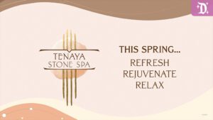 Promotional graphic for Tenaya Stone Spa, featuring the text "This Spring... Refresh, Rejuvenate, Relax" on a soft, pastel background.