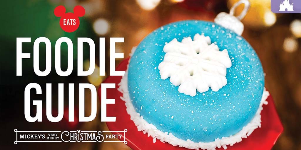 christmas-party-foodie-guide-2025 Foodie Guide cover for Mickey’s Very Merry Christmas Party, featuring a blue ornament-shaped dessert topped with a white snowflake.