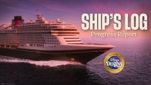 Artist rendering of the Disney Destiny cruise ship sailing on calm ocean waters at sunset, with the text "Ship's Log: Progress Report" and the Disney Destiny logo overlayed.