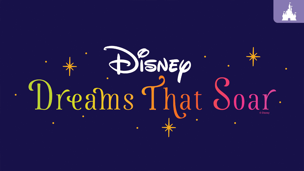 walt-disney-world-springs-celebrate-summer Colorful text reads "Disney Dreams That Soar" against a dark background, embellished with stars and a subtle Disney castle silhouette.